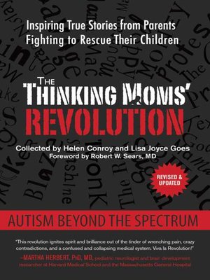 cover image of The Thinking Moms' Revolution: Autism beyond the Spectrum: Inspiring True Stories from Parents Fighting to Rescue Their Children
